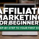 Affiliate Marketing for Beginners: Step-by-Step Guide to Your First $100